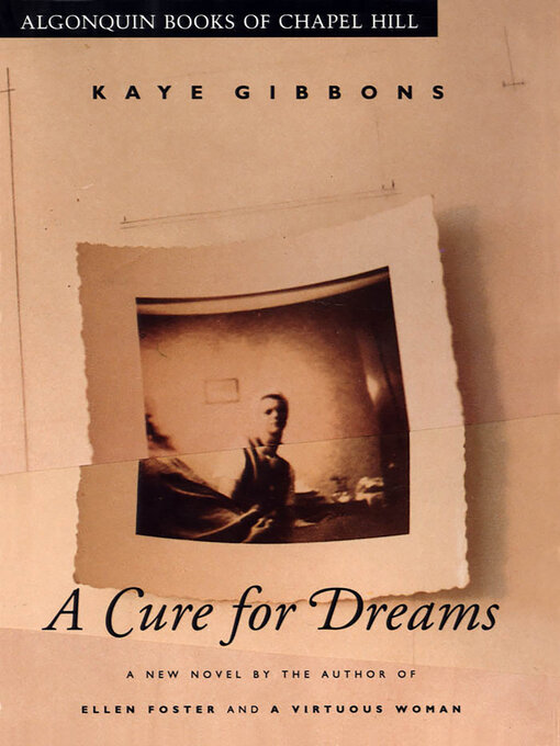 Title details for A Cure for Dreams by Kaye Gibbons - Available